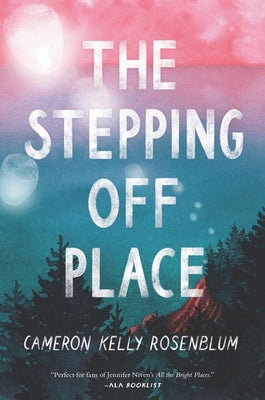 The Stepping Off Place by Rosenblum, Cameron Kelly