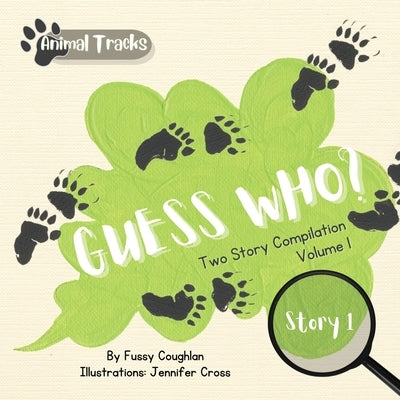 Animal Tracks/Guess Who Vol 1 - Two Stories (Skunk & Rabbit) by Coughlan, Fussy