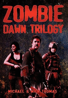 Zombie Dawn Trilogy: Illustrated Collector's Edition by Thomas, Michael G.