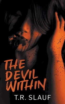 The Devil Within by Slauf, T. R.