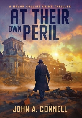 At Their Own Peril: A Mason Collins Crime Thriller 7 by Connell, John A.