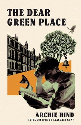 The Dear Green Place by Hind, Archie