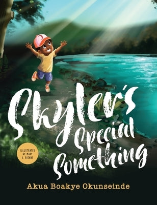 Skyler's Special Something by Okunseinde, Akua Boakye