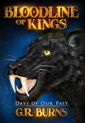 Days of Our Past: Bloodline of Kings by Burns, G. R.