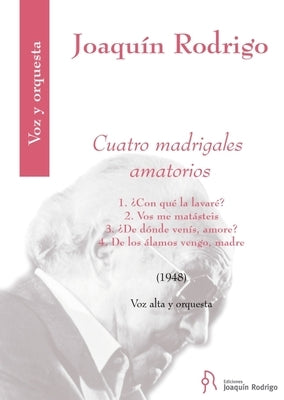 Cuatro Madrigales Amatorios for High Voice and Orchestra - Score by Rodrigo, Joaquin