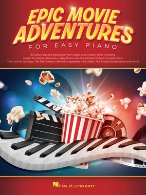 Epic Movie Adventures for Easy Piano: 30 Action-Packed Selections Arranged for Beginning Players by Hal Leonard Publishing Corporation