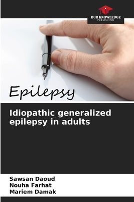 Idiopathic generalized epilepsy in adults by Daoud, Sawsan