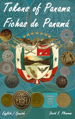 Panama Tokens Fichas de Panamá hb by Plowman, David