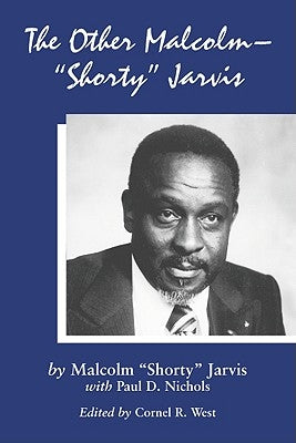 The Other Malcolm--"Shorty" Jarvis: His Memoir by Jarvis, Malcolm Shorty