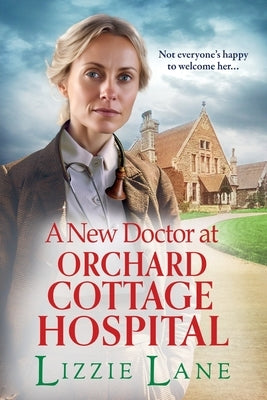 A New Doctor at Orchard Cottage Hospital by Lane, Lizzie