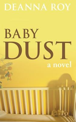 Baby Dust: A Book about Miscarriage by Roy, Deanna