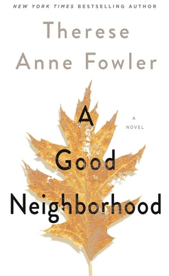 A Good Neighborhood by Fowler, Therese Anne