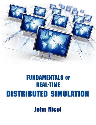 Fundamentals of Real-Time Distributed Simulation by Nicol, John