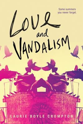 Love and Vandalism by Crompton, Laurie Boyle