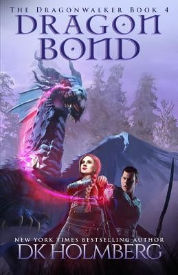 Dragon Bond by Holmberg, D. K.