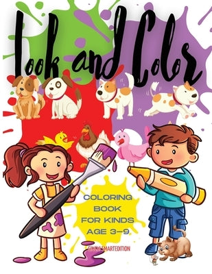 Look and Color - coloring book: Look and Color coloring book for kids, Toddlers, Girls and Boys, Activity Workbook for kinds, Easy to coloring Ages 3- by Giuchi Smartedition