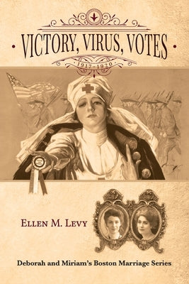 Victory, Virus, Votes: 1917-1920 by Levy, Ellen M.