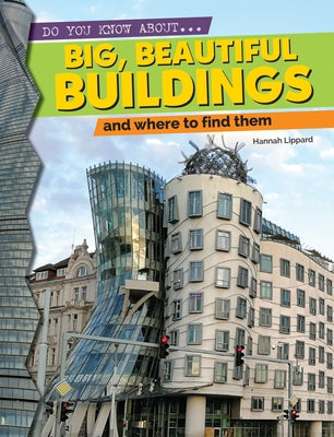 Big, Beautiful Buildings and Where to Find Them by Lippard, Hannah