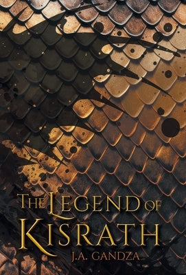 The Legend of Kisrath by Gandza, J. a.