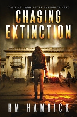 Chasing Extinction by Hamrick, R. M.