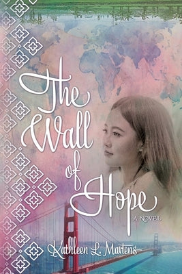 The Wall of Hope by Martens, Kathleen L.