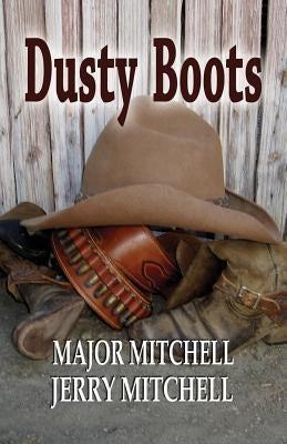 Dusty Boots by Mitchell, Major L.