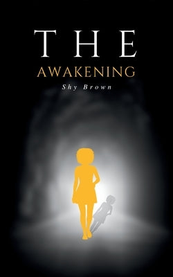 The Awakening by Brown, Shy