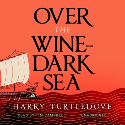 Over the Wine-Dark Sea by Turtledove, Harry