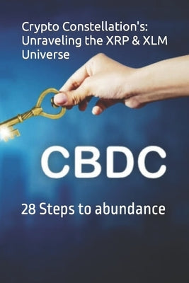 Crypto Constellation's: Unraveling the XRP & XLM Universe: 28 Steps to abundance by Kassa, Bereket Tsega