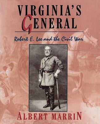 Virginia's General: Robert E. Lee and the Civil War by Marrin, Albert