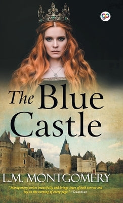 The Blue Castle by Montgomery, Lucy Maud