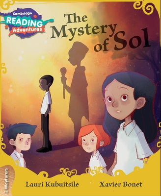 Cambridge Reading Adventures the Mystery of Sol 2 Wayfarers by Kubuitsile, Lauri