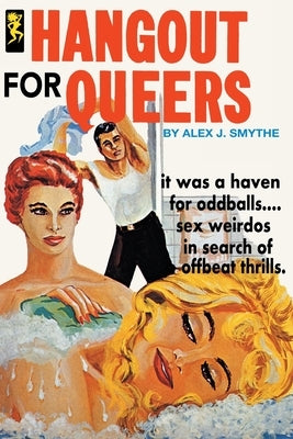 Hangout for Queers - Reprint Edition by Smythe, Alex J.