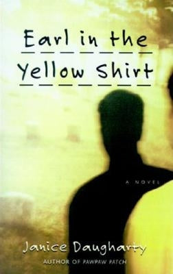 Earl in the Yellow Shirt: Novel, a by Daugharty, Janice