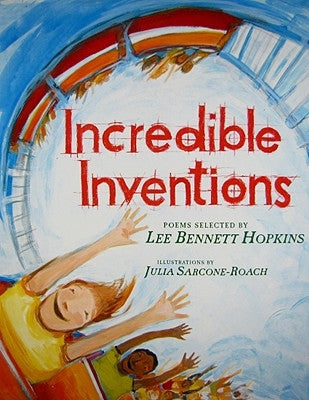 Incredible Inventions: Poems by Hopkins, Lee Bennett