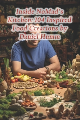 Inside NoMad's Kitchen: 104 Inspired Food Creations by Daniel Humm by Glazed, Honeycomb Hideaway Hickory Ho