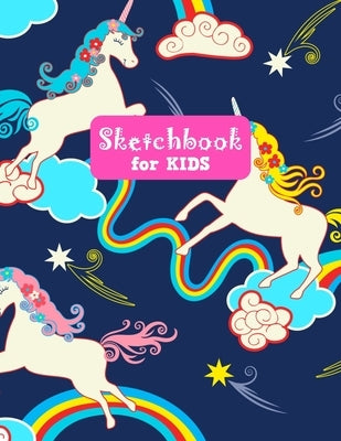 Sketchbook for Kids: Adorable Unicorn Large Sketch Book for Sketching, Drawing, Creative Doodling Notepad and Activity Book - Birthday and by Design Press, Lilly