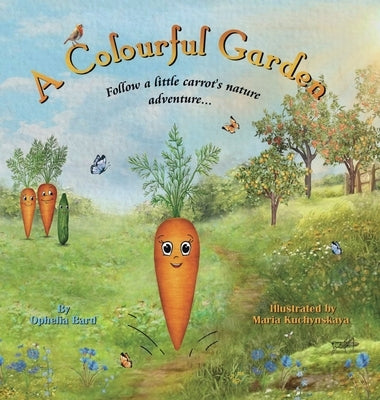 A Colourful Garden: A Story About Diversity, Acceptance and Friendship by Bard, Ophelia