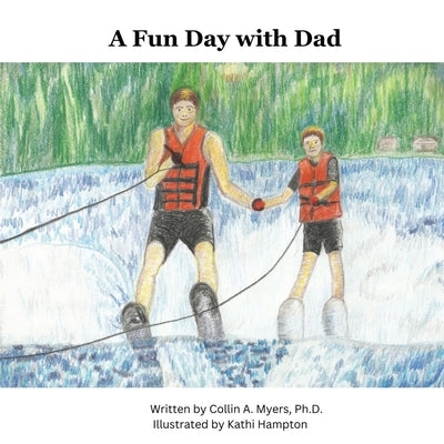 A Fun Day with Dad by A. Myers, Collin