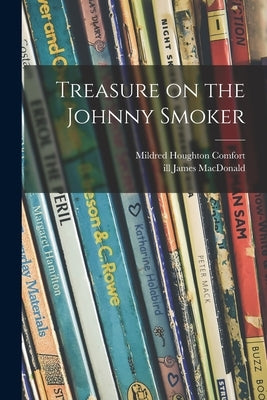 Treasure on the Johnny Smoker by Comfort, Mildred Houghton 1886-