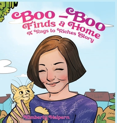 Boo-Boo Finds a Home: A Rags to Riches Story by Halpern, Kimberly