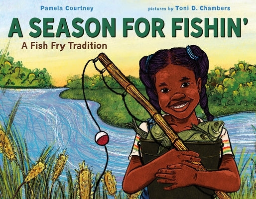 A Season for Fishin': A Fish Fry Tradition by Courtney, Pamela