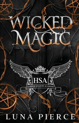 Wicked Magic: Harper Shadow Academy (Special Edition Book Three) by Pierce, Luna