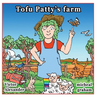 Tofu Patty's Farm by Graham, Micheal