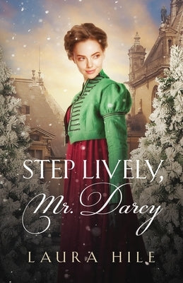 Step Lively, Mr. Darcy by Hile, Laura