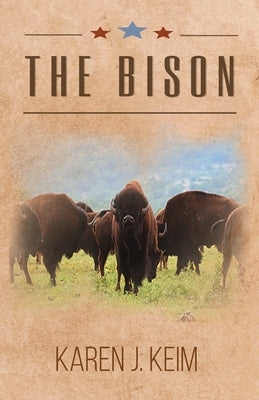 The Bison by Keim, Karen