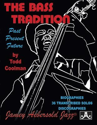 The Bass Tradition: Past, Present, Future by Coolman, Todd