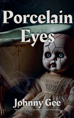 Porcelain Eyes by Gee, Johnny