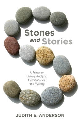 Stones and Stories by Anderson, Judith E.