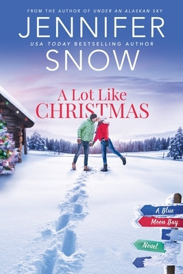 A Lot Like Christmas by Snow, Jennifer